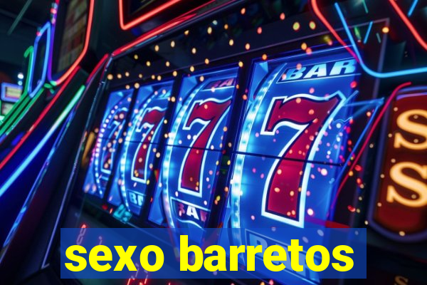 sexo barretos